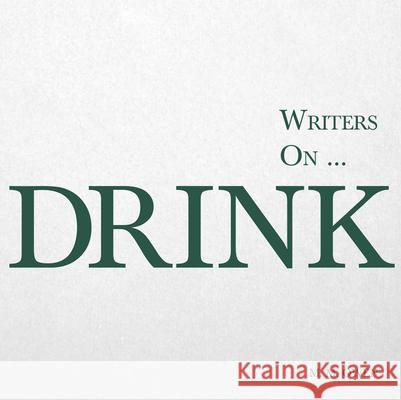 Writers on... Drink: A Book of Quotations, Poems and Literary Reflections Owen, M. M. 9781473320840 Writers on