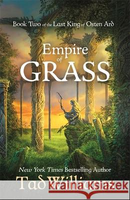 Empire of Grass: Book Two of The Last King of Osten Ard Tad Williams 9781473603271 Hodder & Stoughton