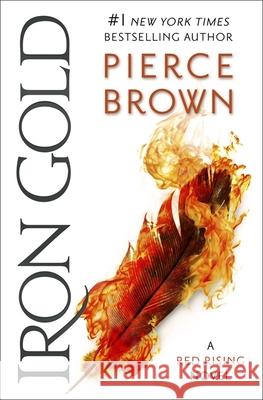 Iron Gold: The explosive new novel in the Red Rising series: Red Rising Series 4 Brown Pierce 9781473646575