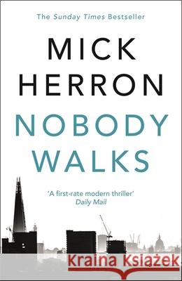 Nobody Walks Mick Herron 9781473647121 John Murray Press