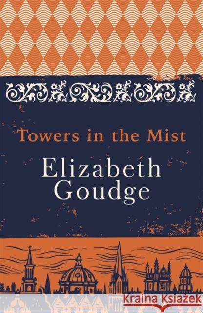 Towers in the Mist: The Cathedral Trilogy Goudge, Elizabeth 9781473655997 