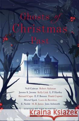 Ghosts of Christmas Past: A chilling collection of modern and classic Christmas ghost stories Robert Aickman 9781473663466
