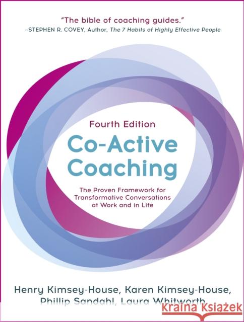 Co-Active Coaching: The proven framework for transformative conversations at work and in life - 4th edition Alexis Phillips 9781473674981