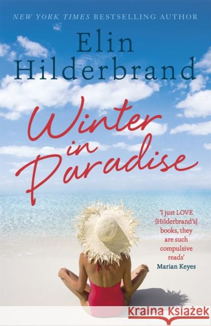 Winter In Paradise: Book 1 in NYT-bestselling author Elin Hilderbrand's wonderful Paradise series Elin Hilderbrand 9781473677449 Hodder & Stoughton