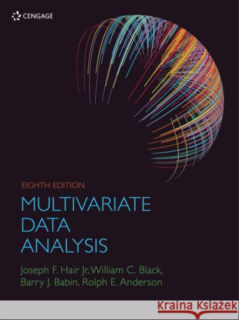 Multivariate Data Analysis Joseph Hair (University of South Alabama William Black Barry Babin (Louisiana Tech University) 9781473756540