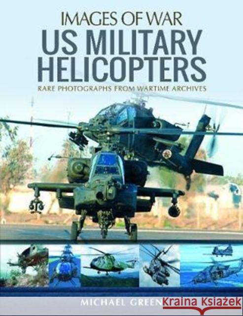 US Military Helicopters Michael Green 9781473894846