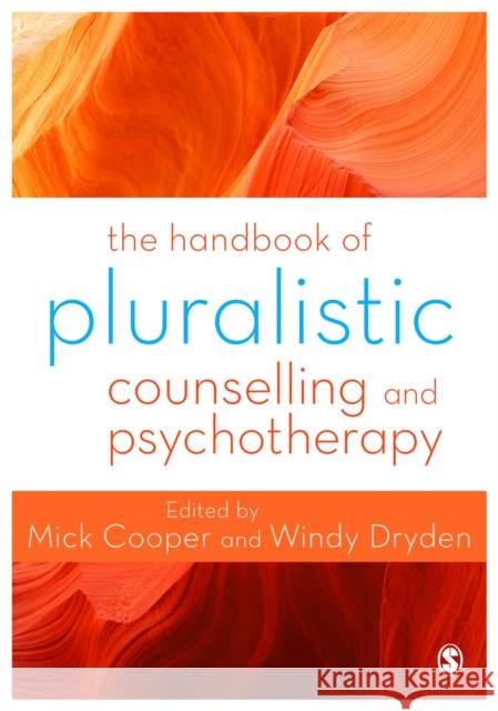 The Handbook of Pluralistic Counselling and Psychotherapy Mick Cooper Windy Dryden 9781473903982