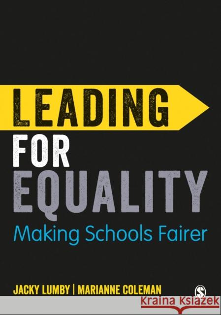 Leading for Equality: Making Schools Fairer Jacky Lumby Marianne Coleman  9781473916289 SAGE Publications Ltd