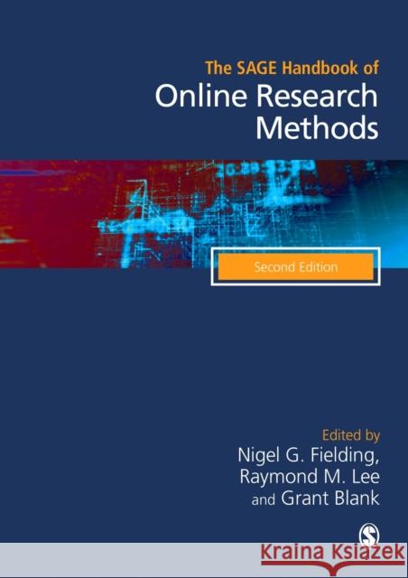 The Sage Handbook of Online Research Methods Nigel G. Fielding Raymond M. Lee Grant Blank 9781473918788