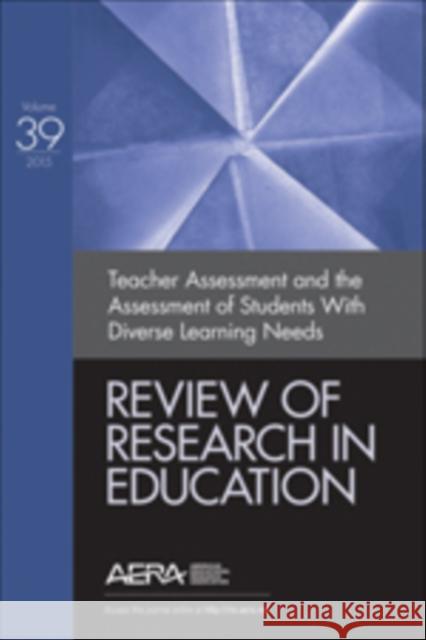 Teacher Assessment and the Assessment of Students with Diverse Learning Needs: Review of Research in Education Christian Faltis Jamal Abedi 9781473926714 Sage Publications Ltd