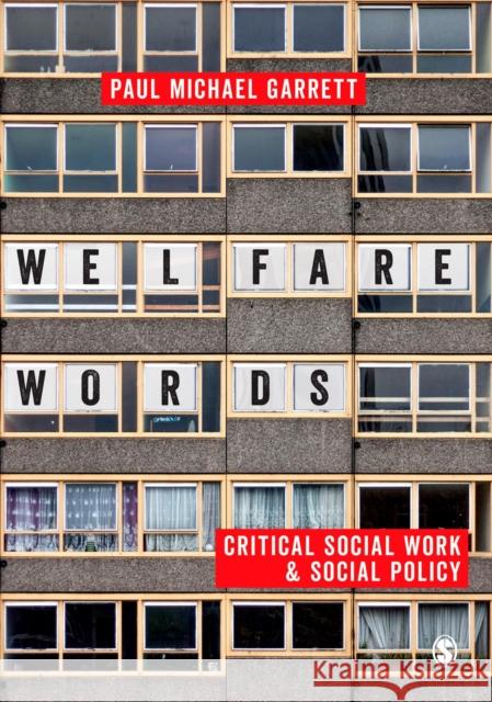 Welfare Words: Critical Social Work & Social Policy Garrett, Paul Michael 9781473968974