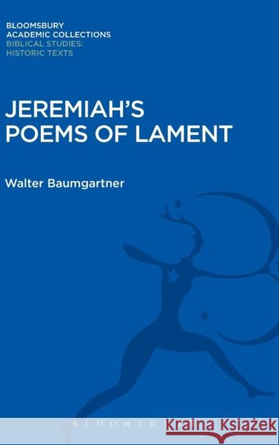 Jeremiah's Poems of Lament Walter Baumgartner 9781474231718