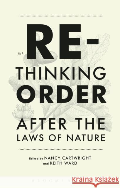 Rethinking Order: After the Laws of Nature Nancy Cartwright Keith Ward 9781474244060