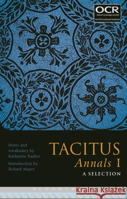 Tacitus Annals I: A Selection Katharine Radice Roland Mayer 9781474265980