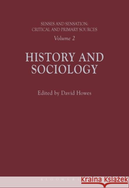 Senses and Sensation: Vol 2: History and Sociology David Howes   9781474274029