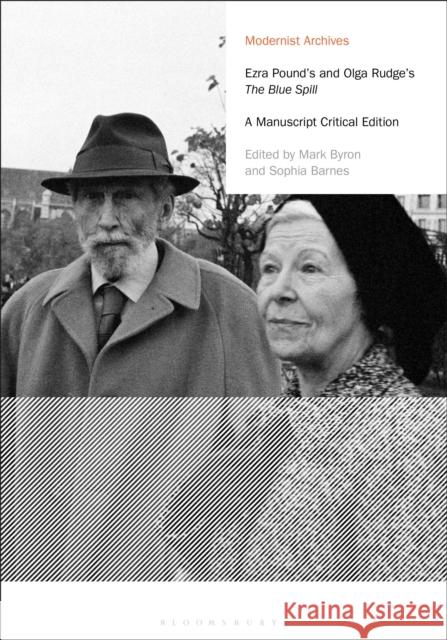 Ezra Pound's and Olga Rudge's the Blue Spill: A Manuscript Critical Edition Ezra Pound Olga Rudge Mark Byron 9781474281058