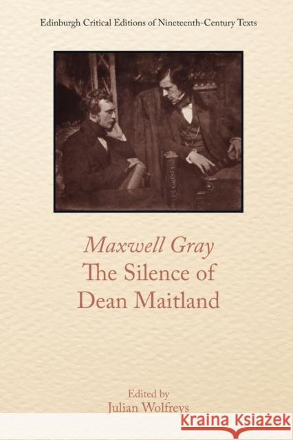 Maxwell Gray, the Silence of Dean Maitland Maxwell Gray, Julian Wolfreys 9781474443241