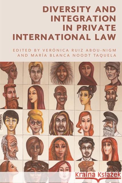 Diversity and Integration in Private International Law Ruiz Abou-Nigm, Verónica 9781474447867
