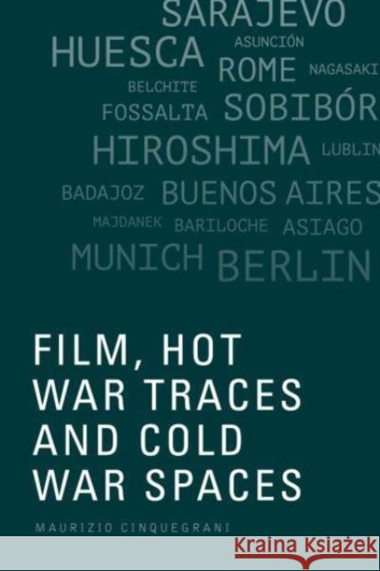 Film, Hot War Traces and Cold War Spaces  9781474475204 Edinburgh University Press