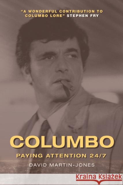 Columbo: Paying Attention 24/7 David Martin*jones 9781474479806