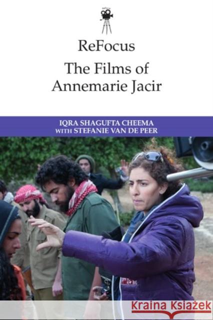 Refocus: The Films of Annemarie Jacir Stefanie Van de Peer 9781474480918 Edinburgh University Press