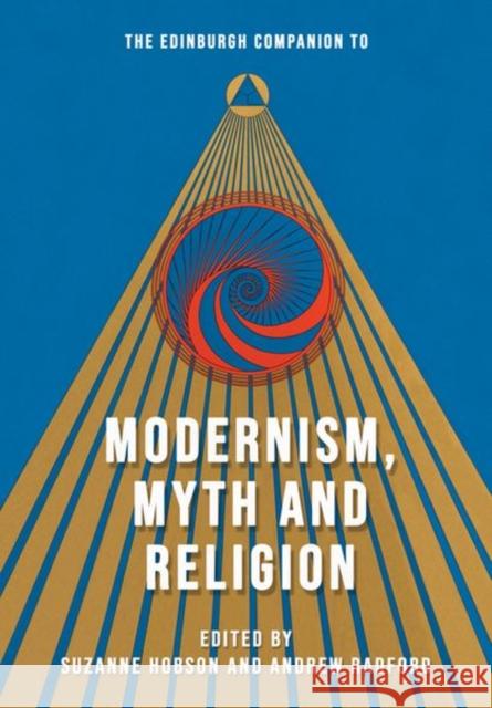 The Edinburgh Companion to Modernism, Myth and Religion Hobson, Suzanne 9781474494786