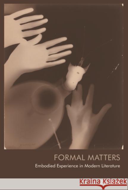 Formal Matters: Embodied Experience in Modern Literature Zoe Roth 9781474497510 Edinburgh University Press