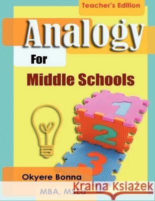Analogy for Middle Schools (Teachers' Edition): Answer Book Mba Okyere Bonna 9781475102574 Createspace