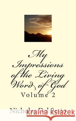My Impressions of the Living Word of God: Volume 2 Nicholas De 9781475155020