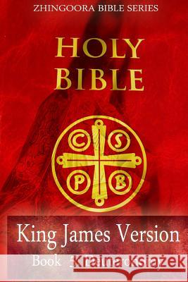 Holy Bible, King James Version, Book 5 Deuteronomy Zhingoora Bibl 9781475163377 Createspace