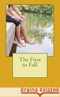 The First to Fall Carol Galusha 9781475173765 Createspace Independent Publishing Platform