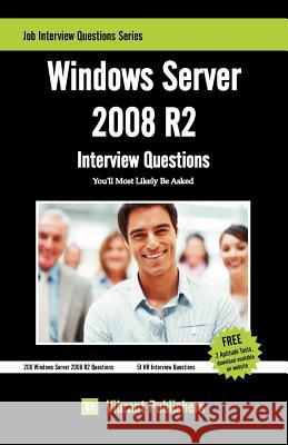 Windows Server 2008 R2 Interview Questions You'll Most Likely Be Asked Vibrant Publishers 9781475188349 Createspace