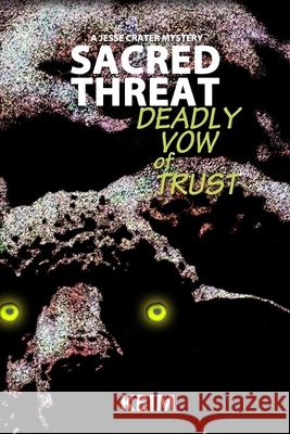 Sacred Threat: Deadly Vow of Trust Peter Randolph Keim 9781475246025 Createspace
