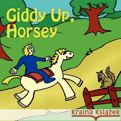 Giddy-Up, Horsey! Tony Yelle 9781475246551 Createspace