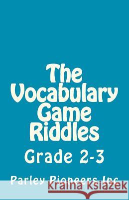 The Vocabulary Game Riddles Parley Pioneers Inc Geisela Williams 9781475262346