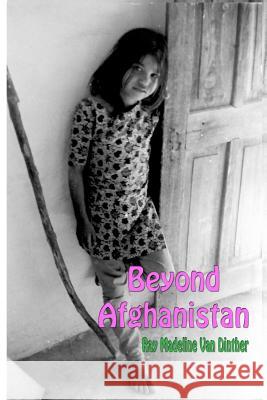 Beyond Afghanistan Ray Madeline Va 9781475270143 Createspace