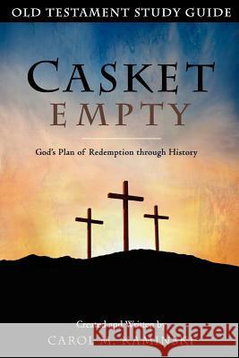 Casket Empty: Old Testament Study Guide Carol M. Kaminski 9781475289572 Createspace Independent Publishing Platform