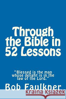 Through the Bible in 52 Lessons: 