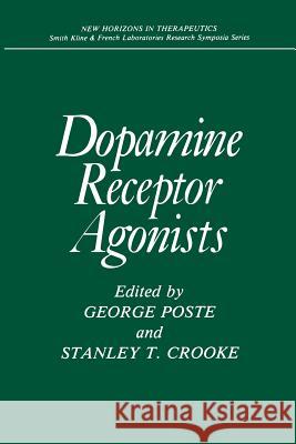 Dopamine Receptor Agonists George Poste Stanley T Stanley T. Crooke 9781475703122 Springer