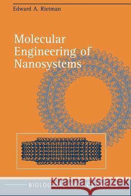 Molecular Engineering of Nanosystems Edward A Edward A. Rietman 9781475735581 Springer
