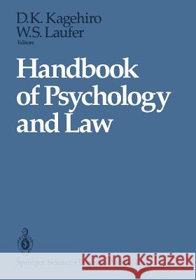 Handbook of Psychology and Law Dorothy K William S Dorothy K. Kagehiro 9781475740400 Springer