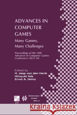Advances in Computer Games: Many Games, Many Challenges Van Den Herik, H. Jaap 9781475744248 Springer
