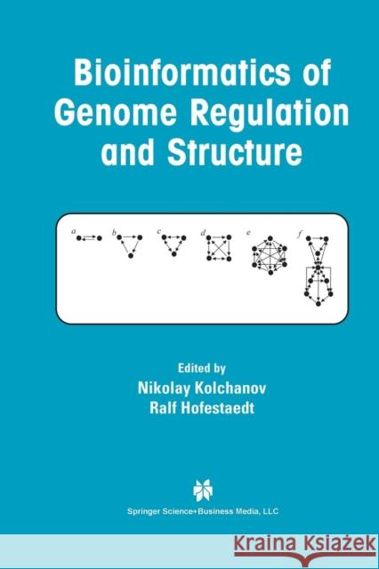 Bioinformatics of Genome Regulation and Structure Nikolay Kolchanov Ralf Hofestaedt 9781475746136