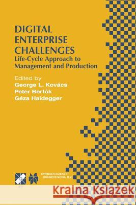 Digital Enterprise Challenges: Life-Cycle Approach to Management and Production Kovács, George L. 9781475749878