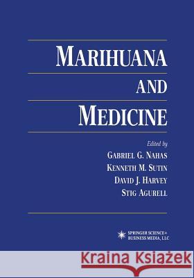 Marihuana and Medicine Gabriel G. Nahas Kenneth M. Sutin David J. Harvey 9781475757170 Humana Press Inc.
