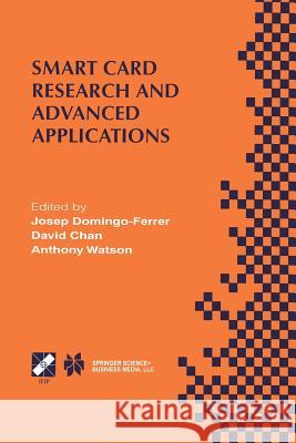 Smart Card Research and Advanced Applications: Ifip Tc8 / Wg8.8 Fourth Working Conference on Smart Card Research and Advanced Applications September 2 Domingo-Ferrer, Josep 9781475765267