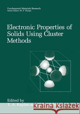 Electronic Properties of Solids Using Cluster Methods T. a. Kaplan                             S. D. Mahanti 9781475770179 Springer