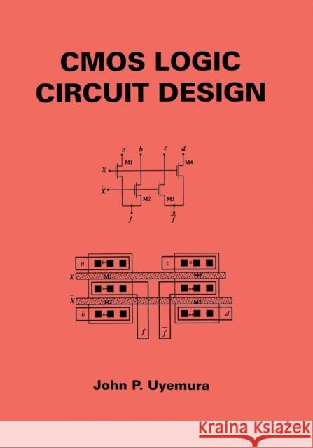 CMOS Logic Circuit Design John P John P. Uyemura 9781475772098 Springer