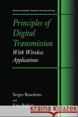 Principles of Digital Transmission: With Wireless Applications Benedetto, Sergio 9781475772289