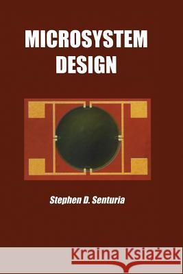 Microsystem Design Stephen D Stephen D. Senturia 9781475774580 Springer